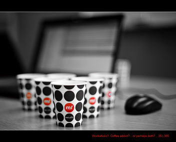35/365 Workaholic?? Coffee Addict ?? or Both ?? - Free image #322725