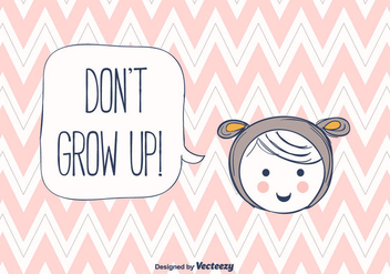 Don't Grow Up Background Vector - Kostenloses vector #375385